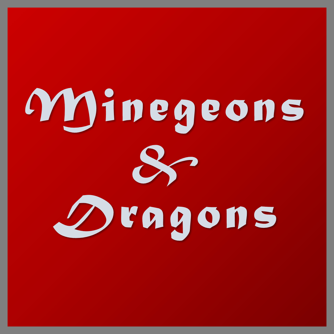 [UGN] Minegeons & Dragons