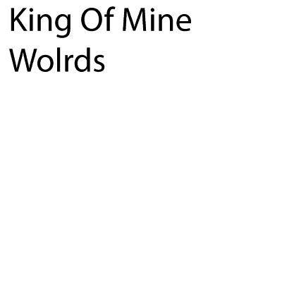 King Of Mine Worlds