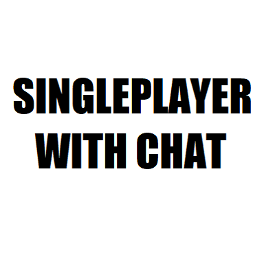 Singleplayer – Unmoddable