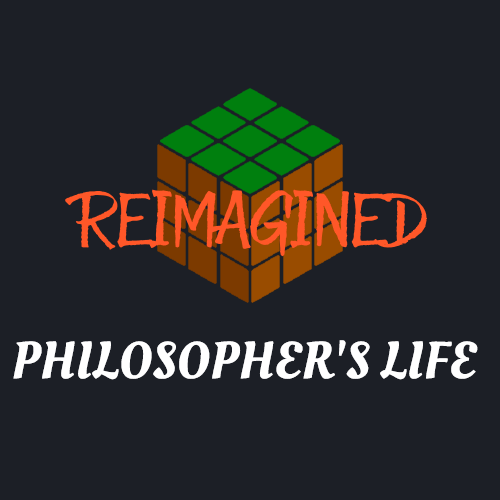 Philosopher's Life - Reimagined