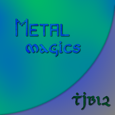 Metal Magics