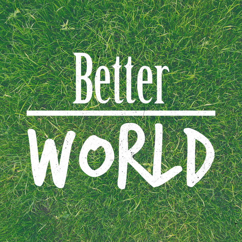 Better World