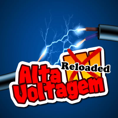 Alta Voltagem Reloaded