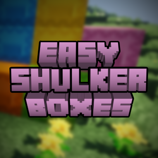 Easy Shulker Boxes - Mods - Minecraft - CurseForge