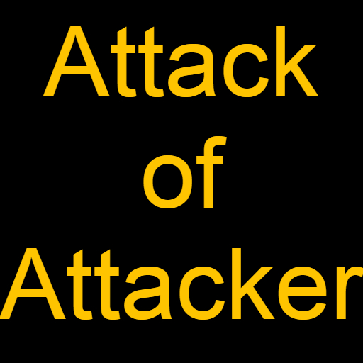 Attack of Attacker