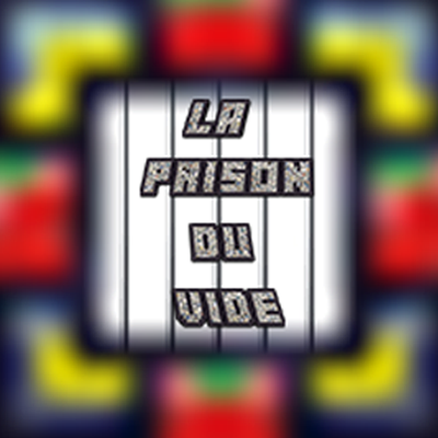La prison du vide