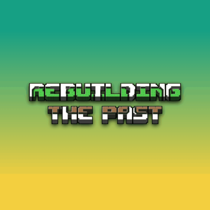 rebuilding the past