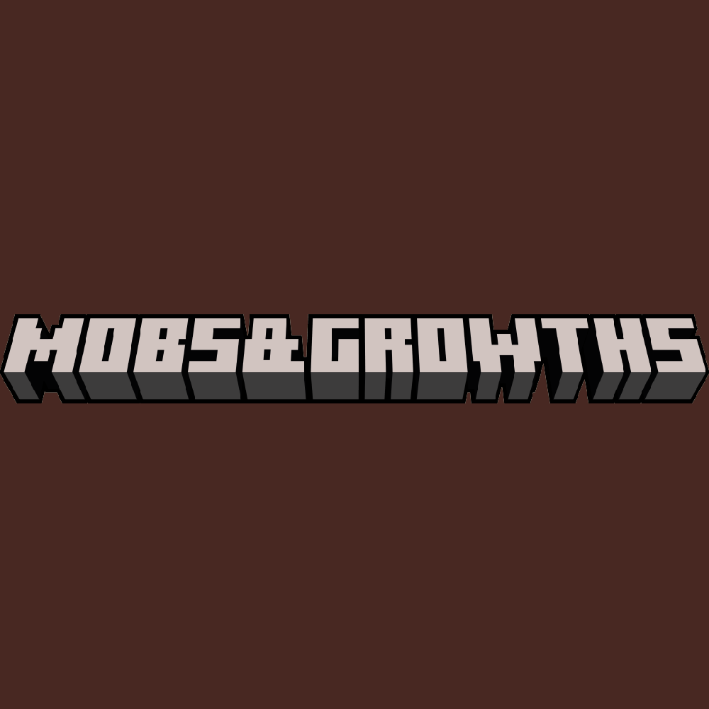 Mobs & Growths