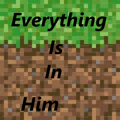 Everything Is In Him