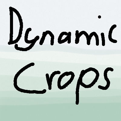 Dynamic Crops