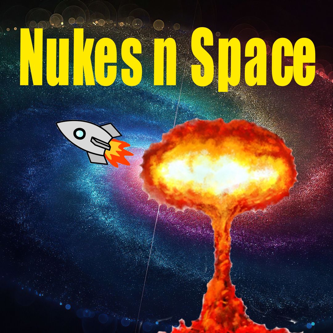 Nukes N Space