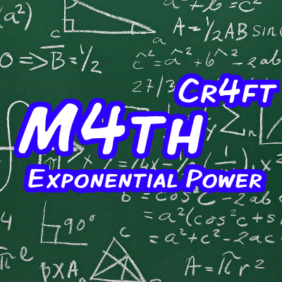 M4thCr4ft: Exponential Power
