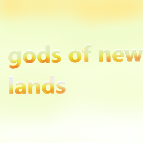 gods of new lands