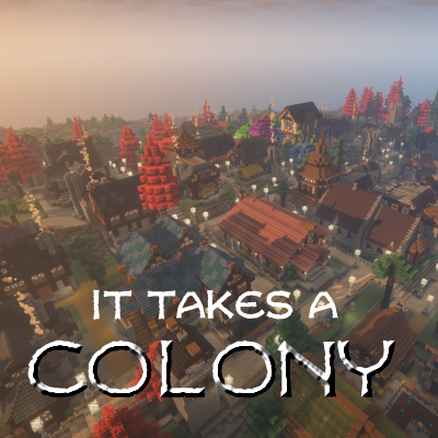It Takes a Colony - Minecraft Modpacks - CurseForge