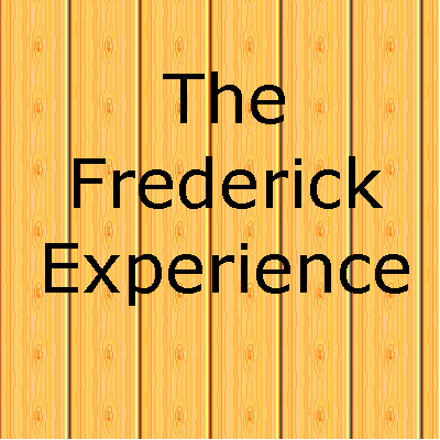 The Frederick Experience