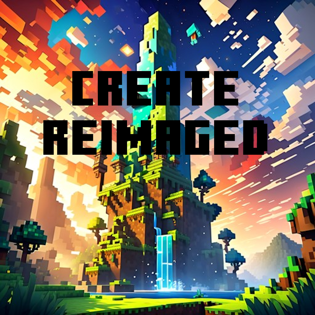 Create Reimagined Minecraft Modpacks Curseforge