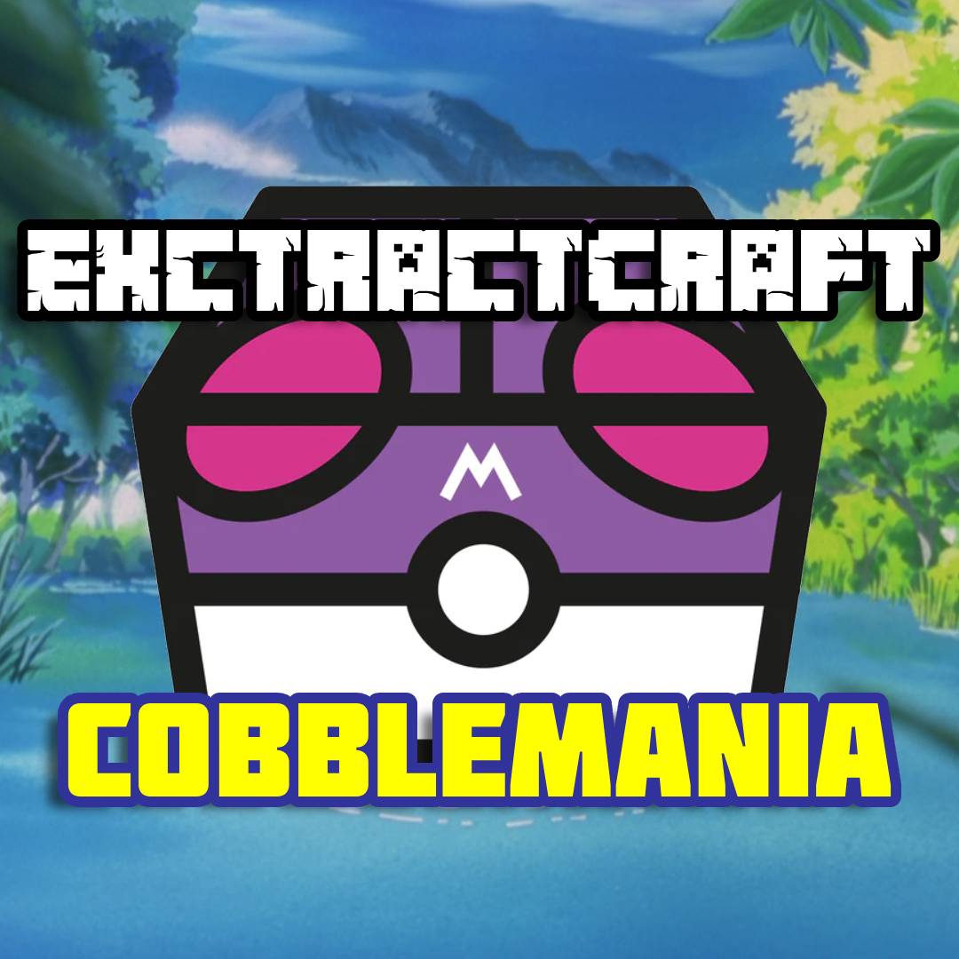 ExtractCraft: Cobblemania