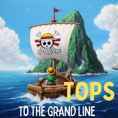 TOPS To The Grand Line!