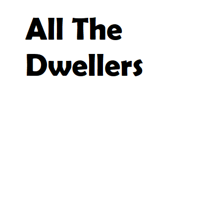 All The Dwellers