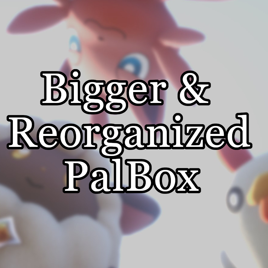 Bigger and Reorganized PalBox project avatar