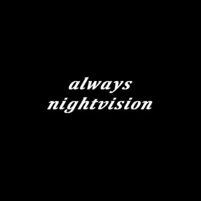 always nightvision
