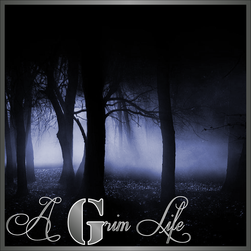 A Grim Life