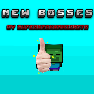motojuster732's New Bosses [Discontinued]