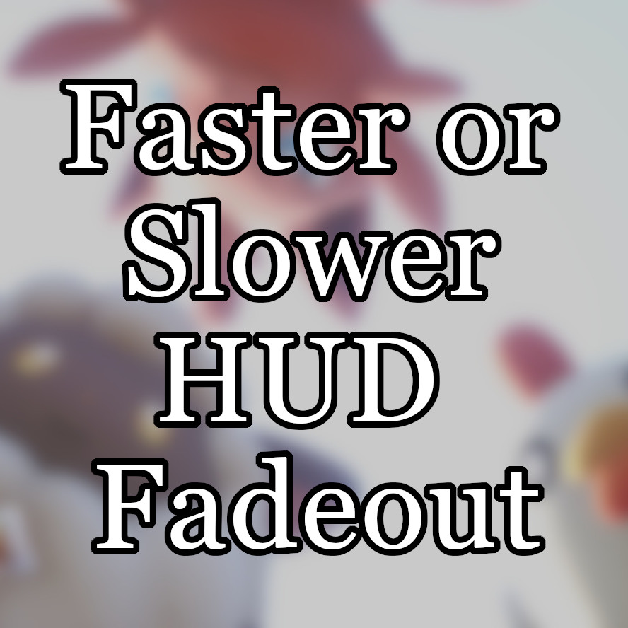 Faster or Slower HUD Fadeout project avatar