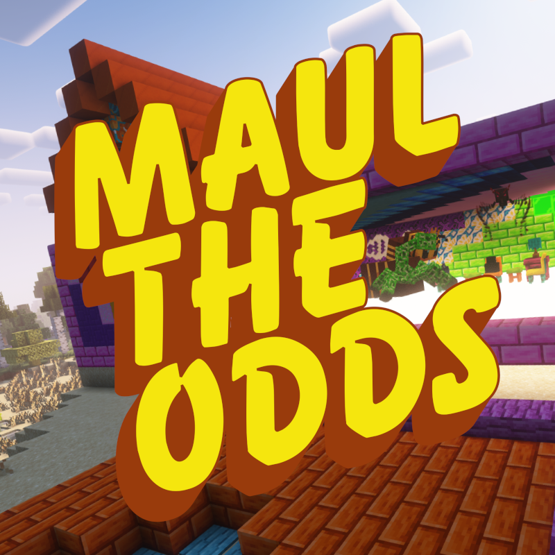 Maul The Odds MTO