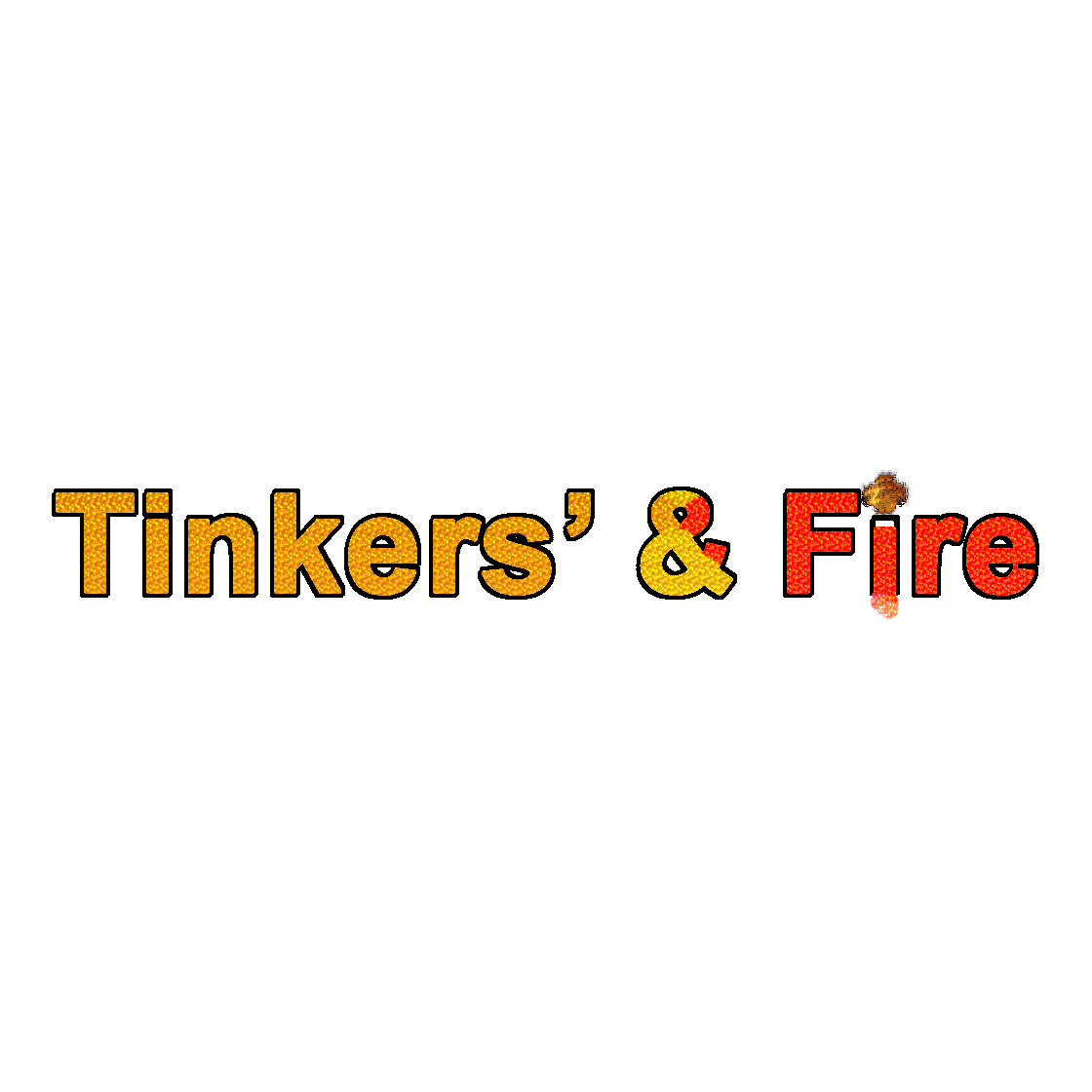 Tinkers' & Fire
