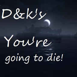 D&k's - You're going to die! logo