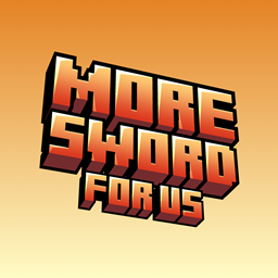 More Sword For Us