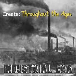 Create: throughout the ages (Industrial Era)