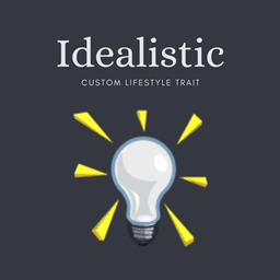 Lifestyle Trait - Idealistic