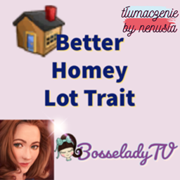 Better Homey by  BosseladyTV | POLSKIE TŁUMACZENIE project image