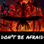 Don't be afraid logo