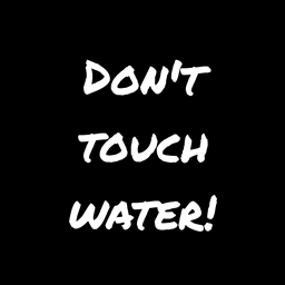 Just don't touch water! logo