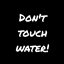 Just don't touch water! logo