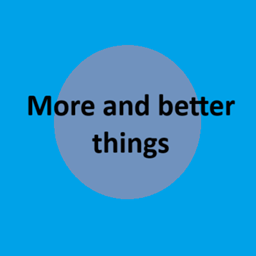 More and better things