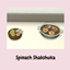 Spinach Shakshuka