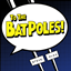 "To the Bat Poles!"