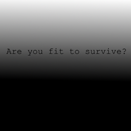 Fit to Survive