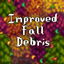 Improved Fall Debris