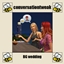 Have Wedding - Conversation Tweak