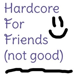 Hardcore For Friends (not good) project image