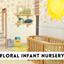 Floral Infant Nursery