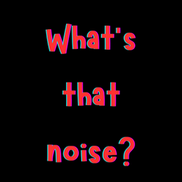 What's that noise? project image