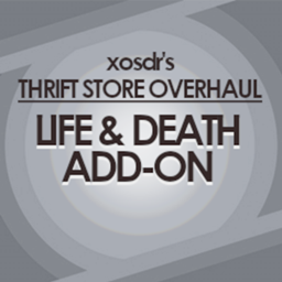 Life and Death Add-on for xosdr's Thrift Store Overhaul logo