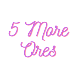 FMO (FIVE MORE ORES)