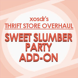 Sweet Slumber Party Add-on for xosdr's Thrift Store Overhaul logo